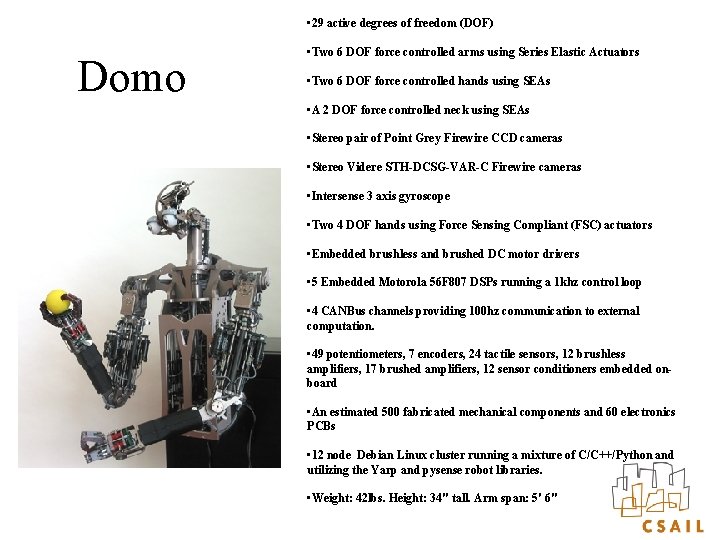  • 29 active degrees of freedom (DOF) Domo • Two 6 DOF force