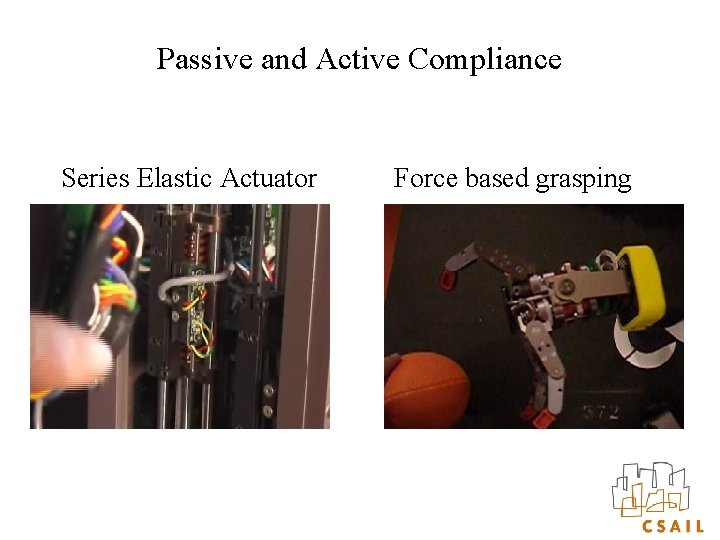Passive and Active Compliance Series Elastic Actuator Force based grasping 