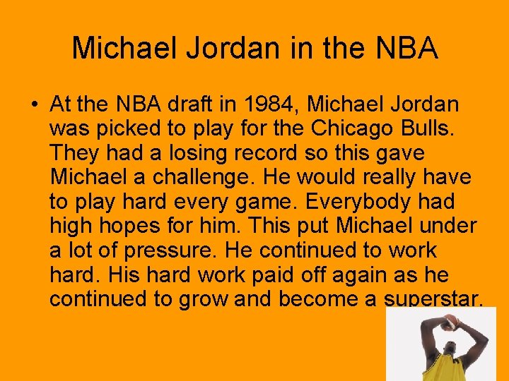 Michael Jordan in the NBA • At the NBA draft in 1984, Michael Jordan