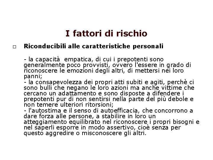 I fattori di rischio Riconducibili alle caratteristiche personali - la capacità empatica, di cui I fattori di rischio Riconducibili alle caratteristiche personali - la capacità empatica, di cui