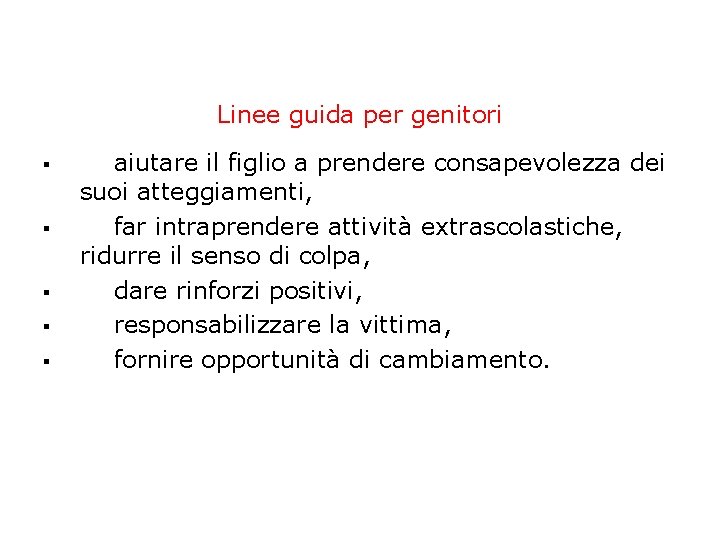 Linee guida per genitori aiutare il figlio a prendere consapevolezza dei suoi atteggiamenti, far Linee guida per genitori aiutare il figlio a prendere consapevolezza dei suoi atteggiamenti, far