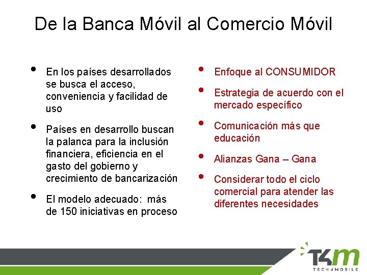 De la Banca Móvil al Comercio Móvil • • • En los países desarrollados