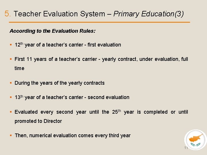 5. Teacher Evaluation System – Primary Education(3) According to the Evaluation Rules: § 12
