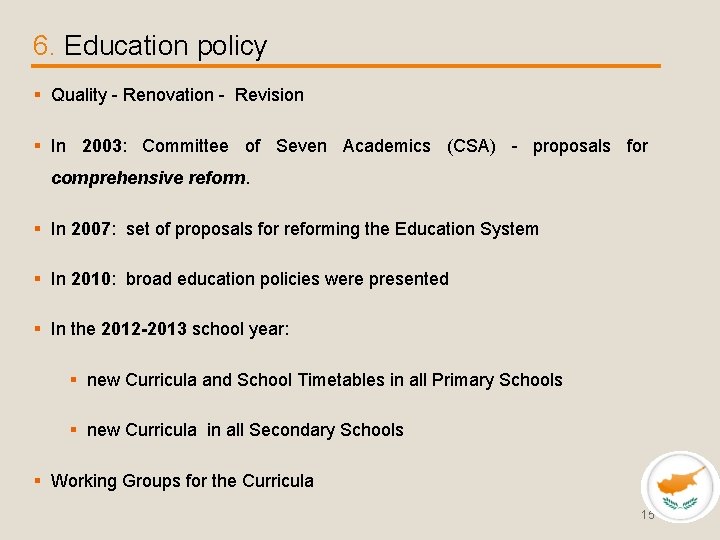 6. Education policy § Quality - Renovation - Revision § In 2003: Committee of