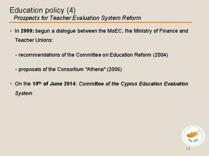 Education policy (4) Prospects for Teacher Evaluation System Reform § In 2009: begun a