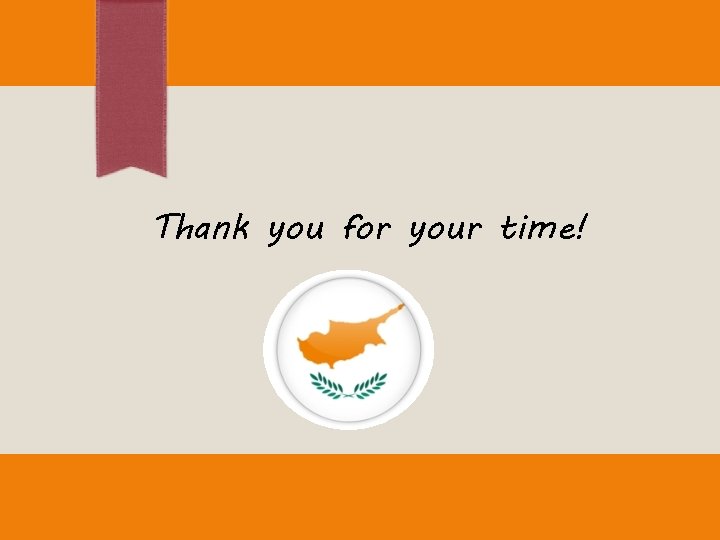 Thank you for your time! 