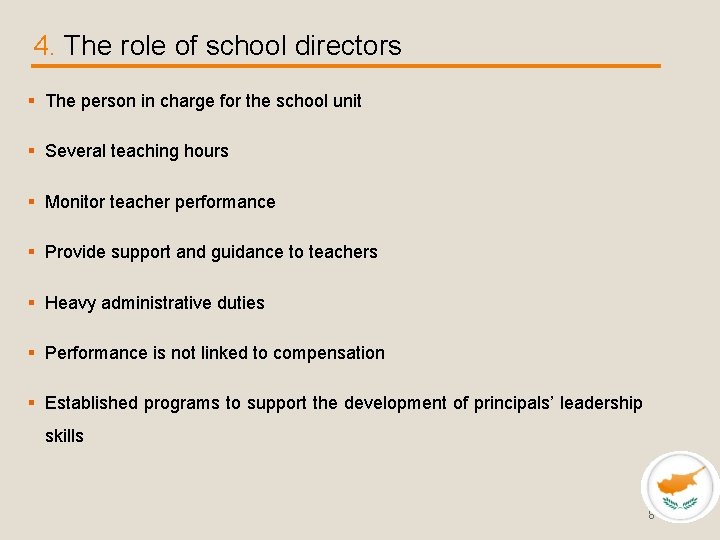 4. The role of school directors § The person in charge for the school