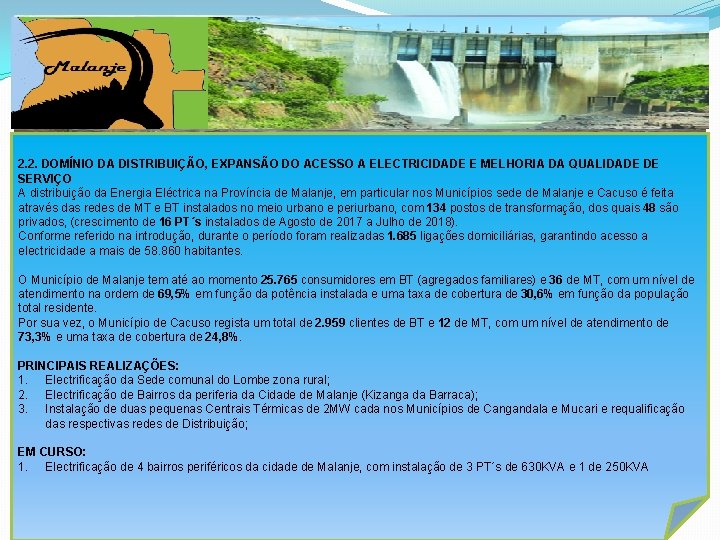 2. 2. DOMÍNIO DA DISTRIBUIÇÃO, EXPANSÃO DO ACESSO A ELECTRICIDADE E MELHORIA DA QUALIDADE