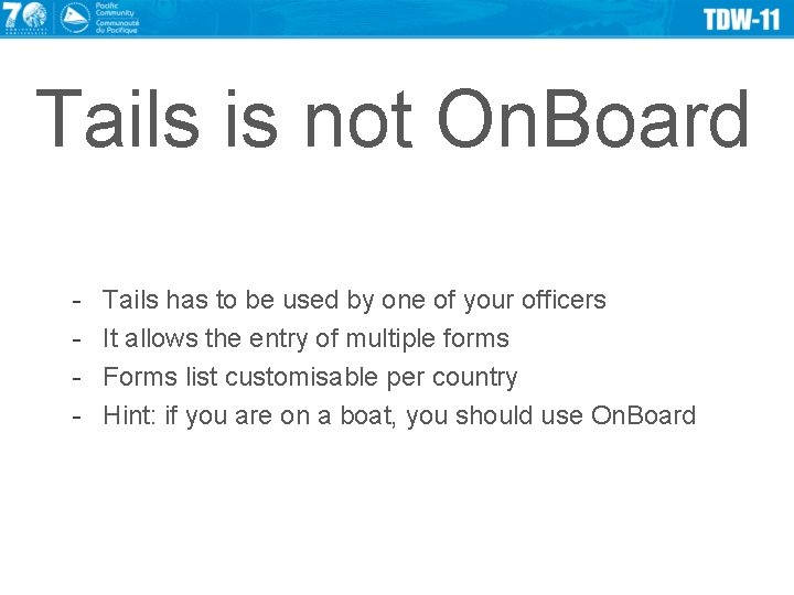 Tails is not On. Board - Tails has to be used by one of