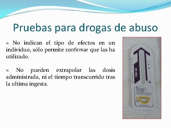 Pruebas para drogas de abuso « No indican el tipo de efectos en un