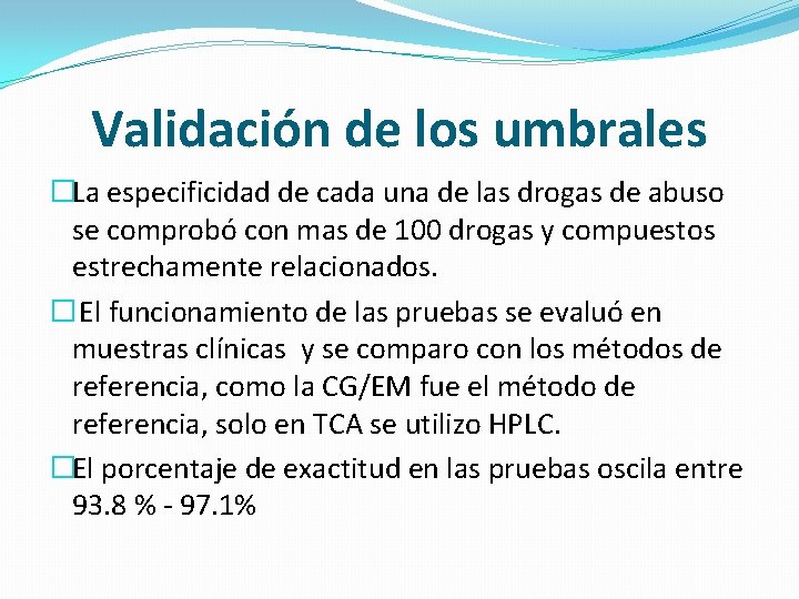 Validación de los umbrales �La especificidad de cada una de las drogas de abuso