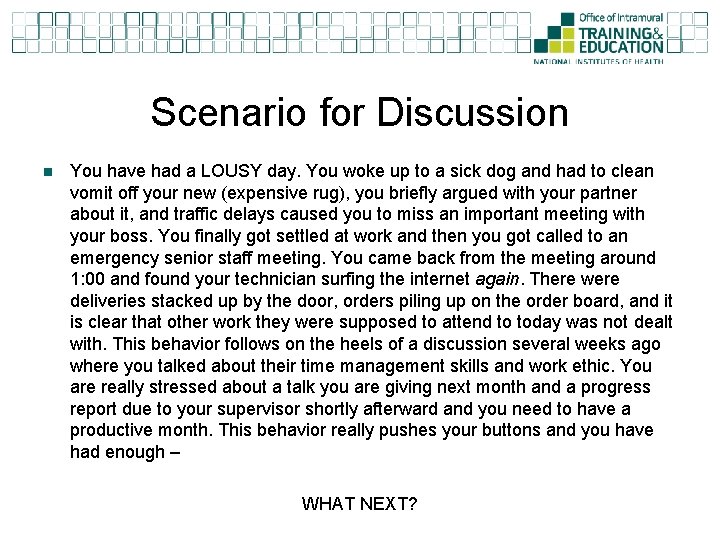Scenario for Discussion n You have had a LOUSY day. You woke up to