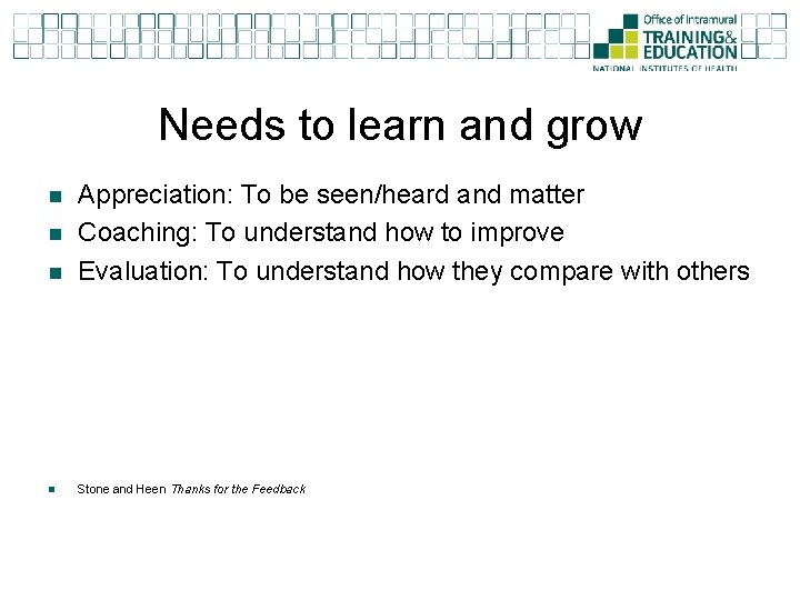 Needs to learn and grow n Appreciation: To be seen/heard and matter Coaching: To
