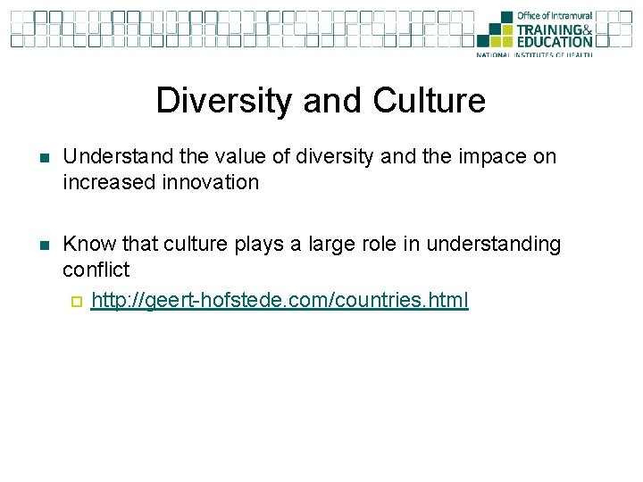 Diversity and Culture n Understand the value of diversity and the impace on increased