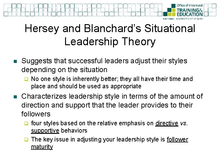 Hersey and Blanchard’s Situational Leadership Theory n Suggests that successful leaders adjust their styles
