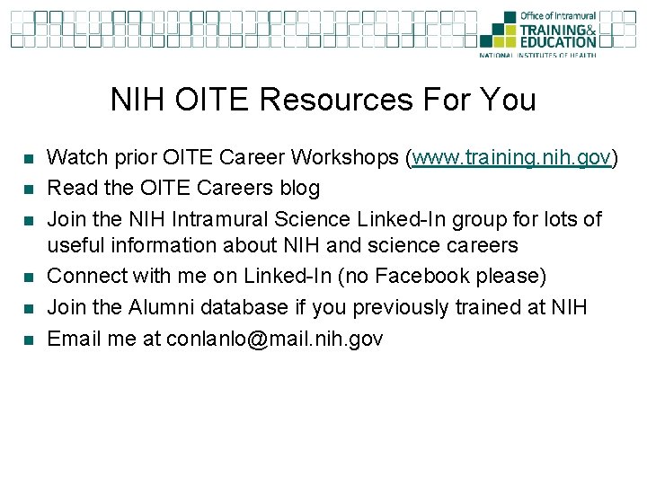 NIH OITE Resources For You n n n Watch prior OITE Career Workshops (www.