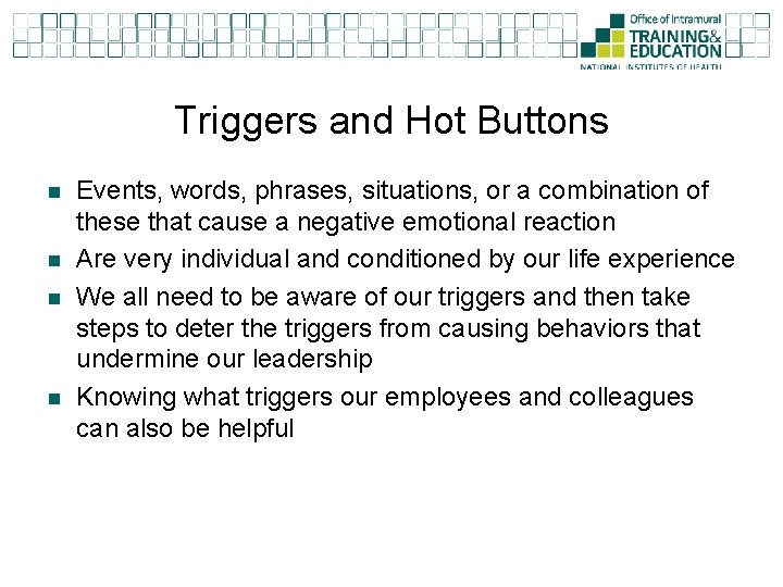 Triggers and Hot Buttons n n Events, words, phrases, situations, or a combination of