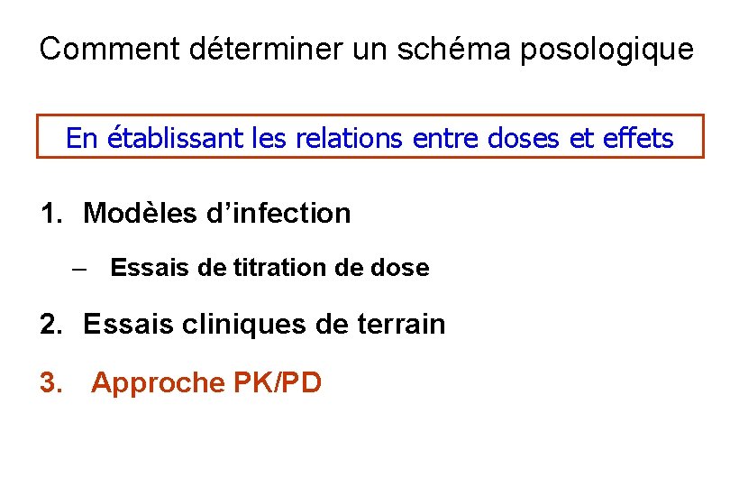 Comment déterminer un schéma posologique En établissant les relations entre doses et effets 1.