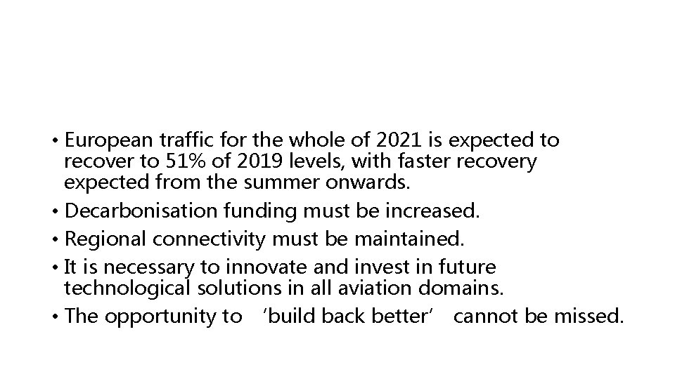 2021: the outlook • European traffic for the whole of 2021 is expected to