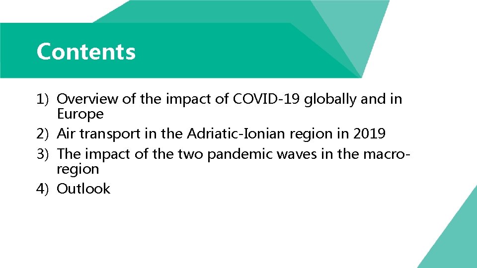 Contents 1) Overview of the impact of COVID-19 globally and in Europe 2) Air
