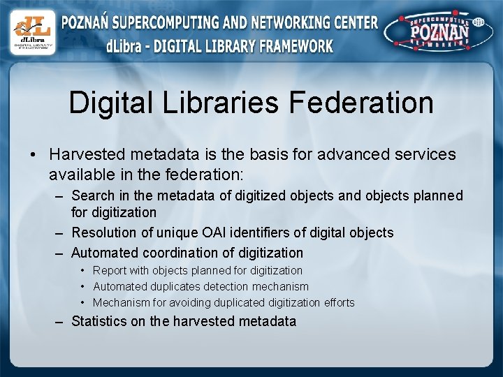 Digital Libraries Federation • Harvested metadata is the basis for advanced services available in