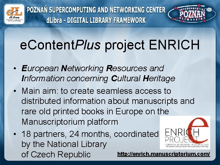 e. Content. Plus project ENRICH • European Networking Resources and Information concerning Cultural Heritage