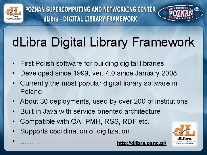 d. Libra Digital Library Framework • First Polish software for building digital libraries •