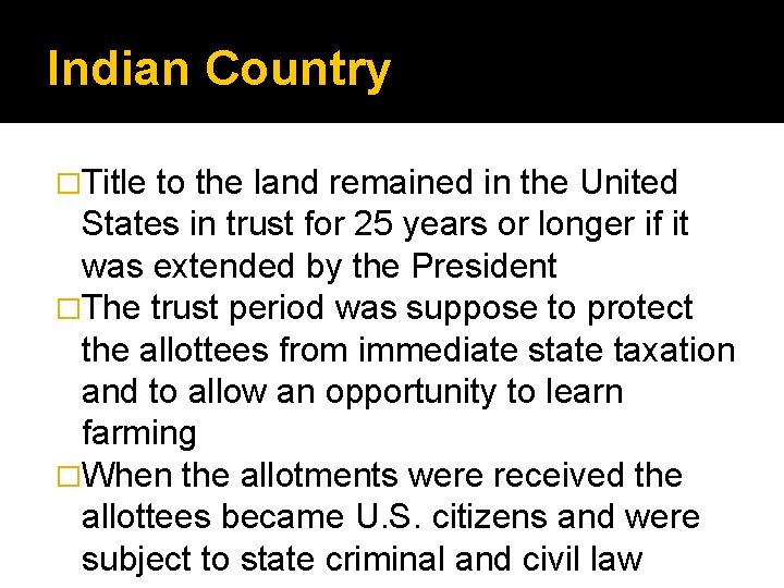 Indian Country �Title to the land remained in the United States in trust for