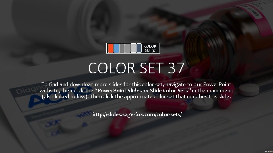 COLOR SET 37 To find and download more slides for this color set, navigate