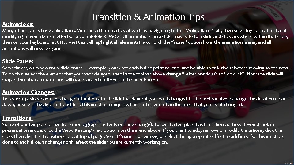 Animations: Transition & Animation Tips Many of our slides have animations. You can edit