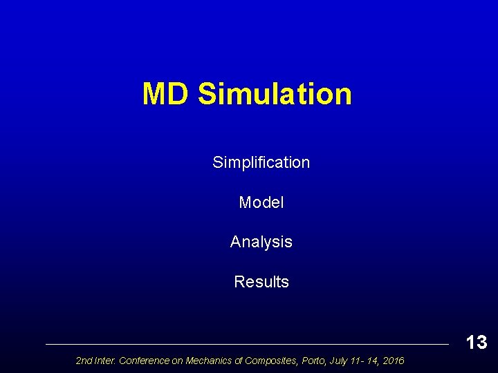 MD Simulation Simplification Model Analysis Results 13 2 nd Inter. Conference on Mechanics of