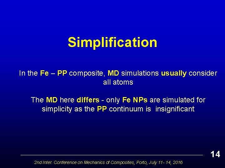 Simplification In the Fe – PP composite, MD simulations usually consider all atoms The