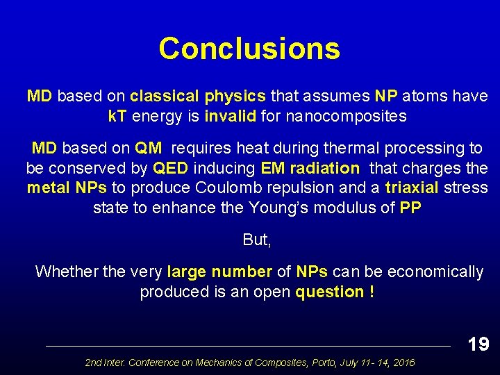 Conclusions MD based on classical physics that assumes NP atoms have k. T energy