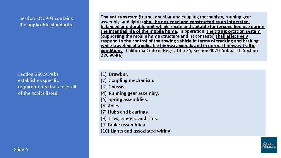 Section 280. 904 contains the applicable standards. The entire system (frame, drawbar and coupling