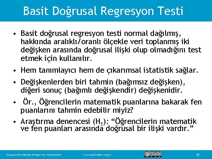 Basit Doğrusal Regresyon Testi • Basit doğrusal regresyon testi normal dağılmış, hakkında aralıklı/oranlı ölçekle