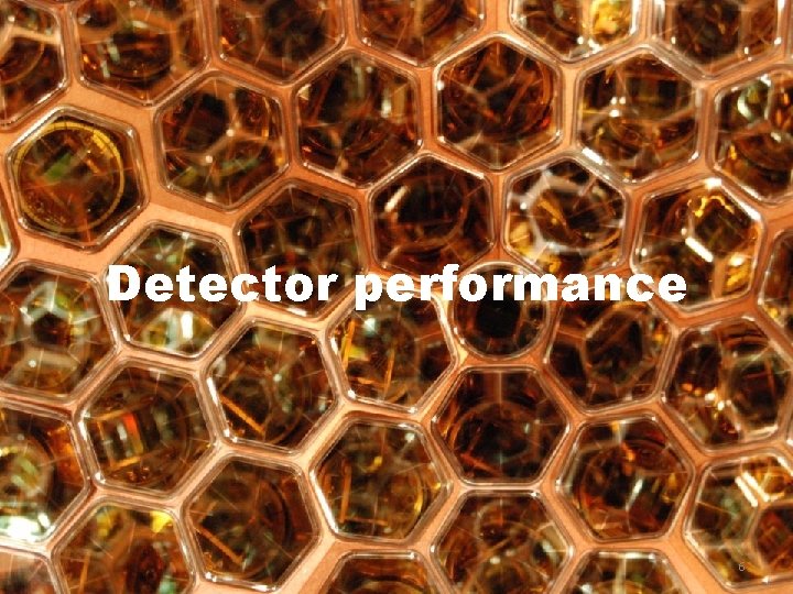 Detector performance 6 