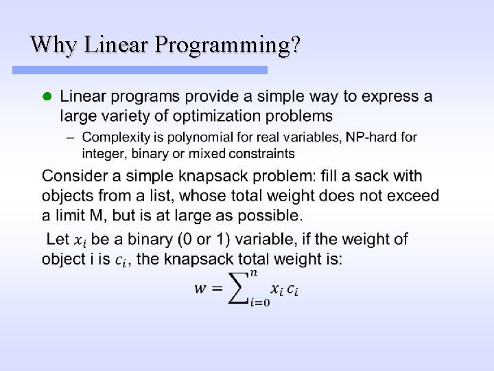 Why Linear Programming? l 