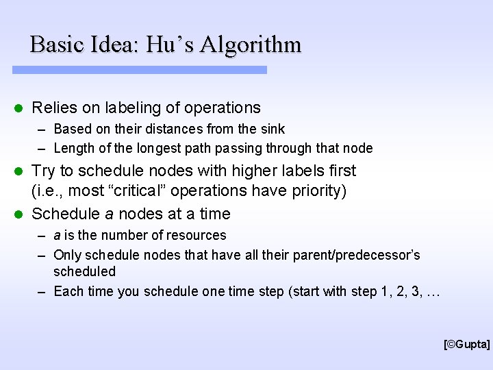 Basic Idea: Hu’s Algorithm l Relies on labeling of operations – Based on their