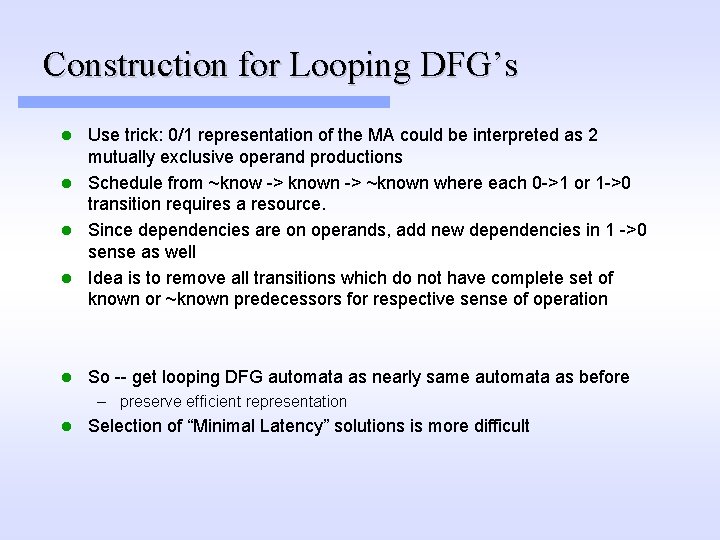 Construction for Looping DFG’s Use trick: 0/1 representation of the MA could be interpreted