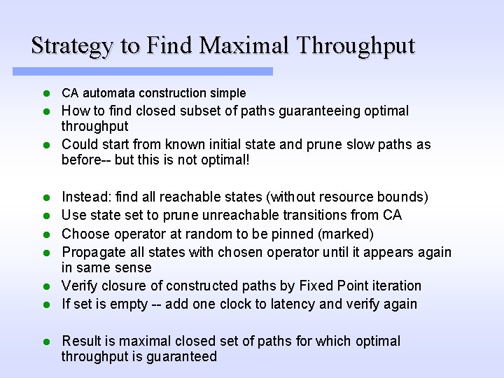 Strategy to Find Maximal Throughput l CA automata construction simple How to find closed