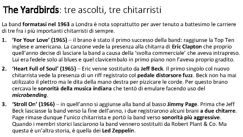 The Yardbirds: tre ascolti, tre chitarristi La band formatasi nel 1963 a Londra è
