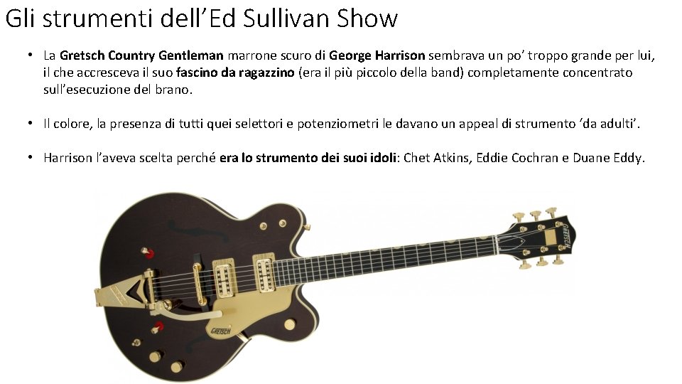 Gli strumenti dell’Ed Sullivan Show • La Gretsch Country Gentleman marrone scuro di George