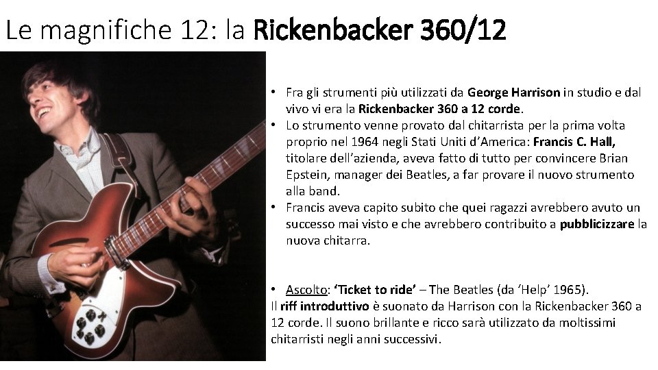 Le magnifiche 12: la Rickenbacker 360/12 • Fra gli strumenti più utilizzati da George