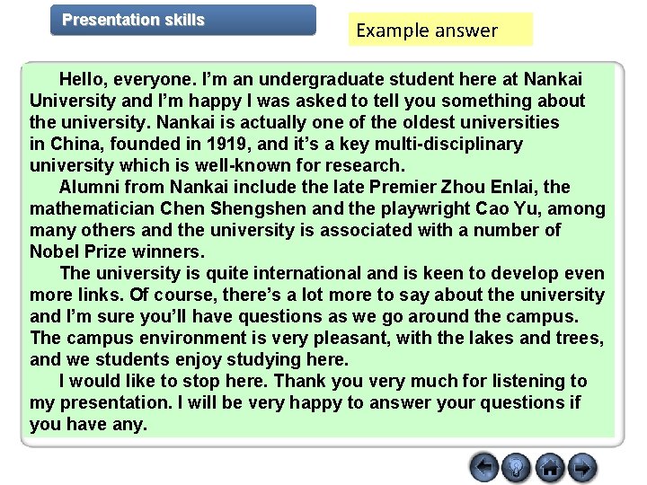 Presentation skills Example answer Hello, everyone. I’m an undergraduate student here at Nankai University Presentation skills Example answer Hello, everyone. I’m an undergraduate student here at Nankai University