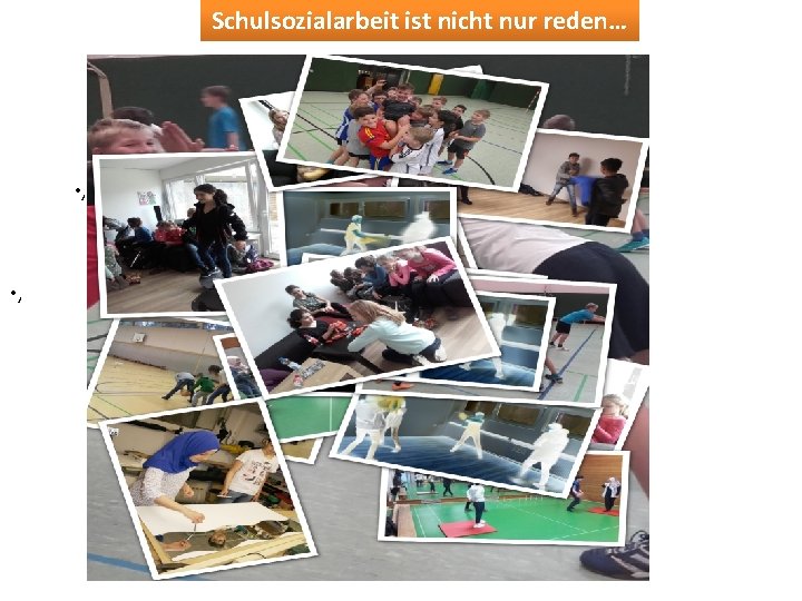 Schulsozialarbeit ist nicht nur reden… • , 