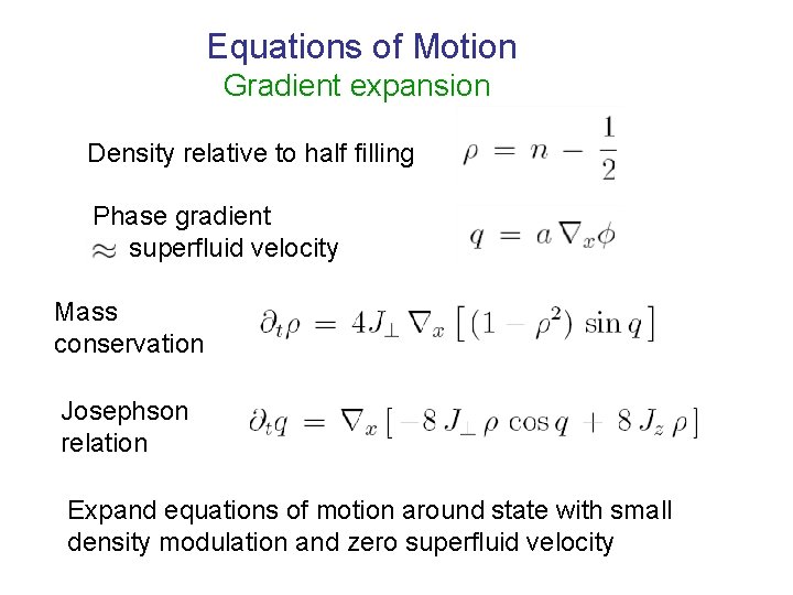 Equations of Motion Gradient expansion Density relative to half filling Phase gradient superfluid velocity