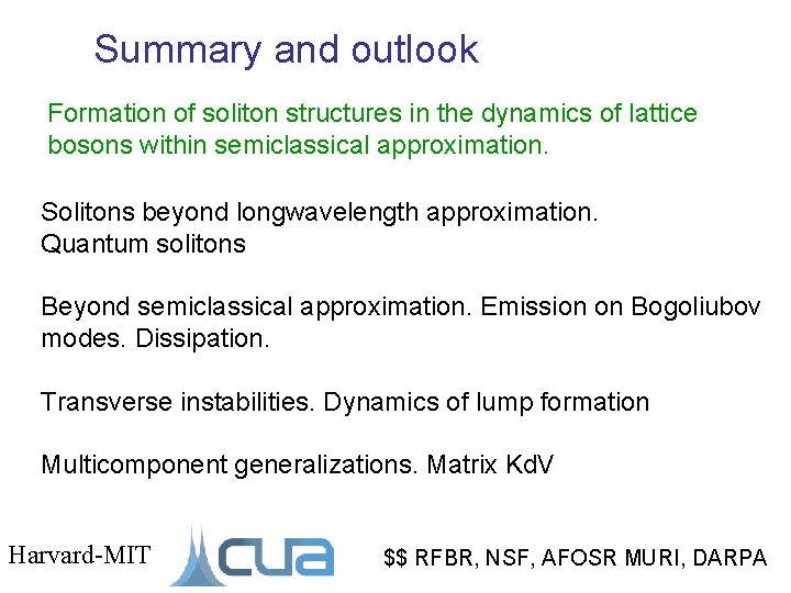 Summary and outlook Formation of soliton structures in the dynamics of lattice bosons within