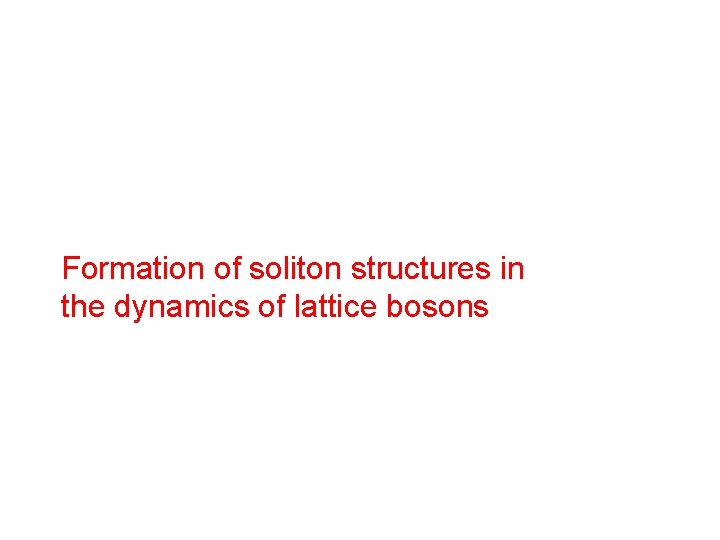 Formation of soliton structures in the dynamics of lattice bosons 