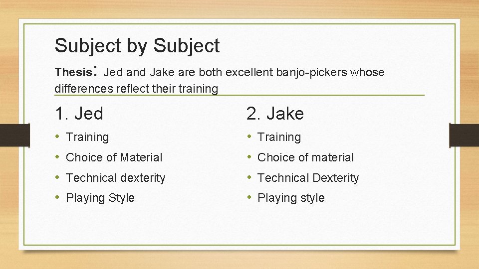 Subject by Subject Thesis: Jed and Jake are both excellent banjo-pickers whose differences reflect