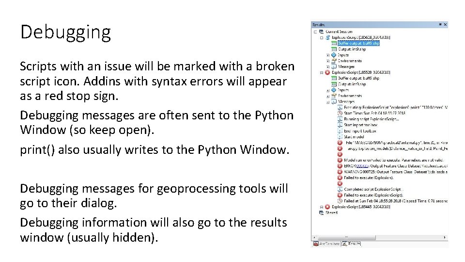 Debugging Scripts with an issue will be marked with a broken script icon. Addins